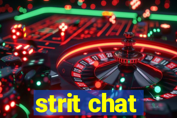 strit chat